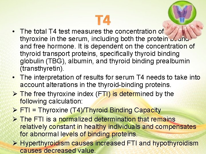 T 4 • The total T 4 test measures the concentration of thyroxine in T 4 • The total T 4 test measures the concentration of thyroxine in