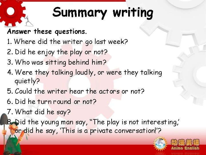 Summary writing Answer these questions. 1. Where did the writer go last week? 2.