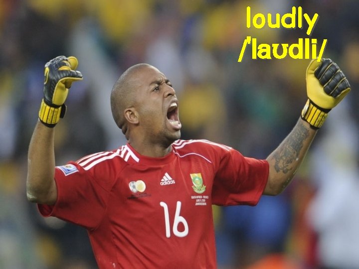 seat / i: / play /p / loudly /5 a. Jd i/ 