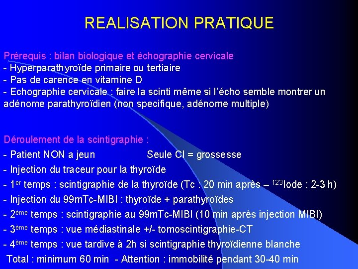 REALISATION PRATIQUE Prérequis : bilan biologique et échographie cervicale - Hyperparathyroïde primaire ou tertiaire