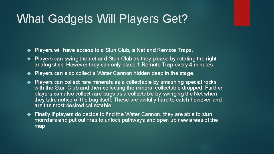 What Gadgets Will Players Get? Players will have access to a Stun Club, a