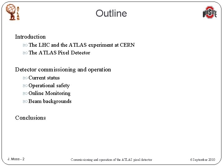 Outline Introduction The LHC and the ATLAS experiment at CERN The ATLAS Pixel Detector