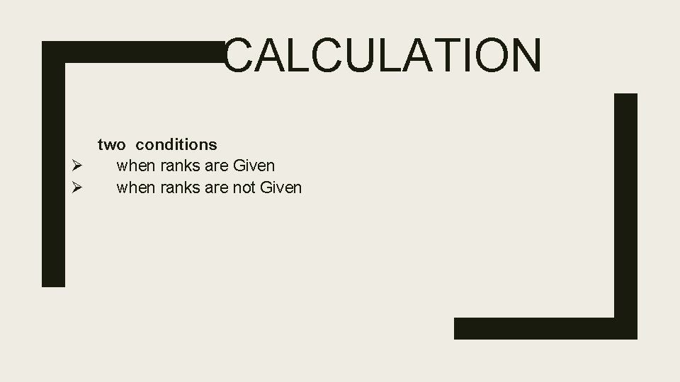 CALCULATION two conditions Ø when ranks are Given Ø when ranks are not Given