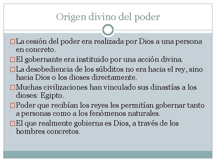 Origen divino del poder �La cesión del poder era realizada por Dios a una