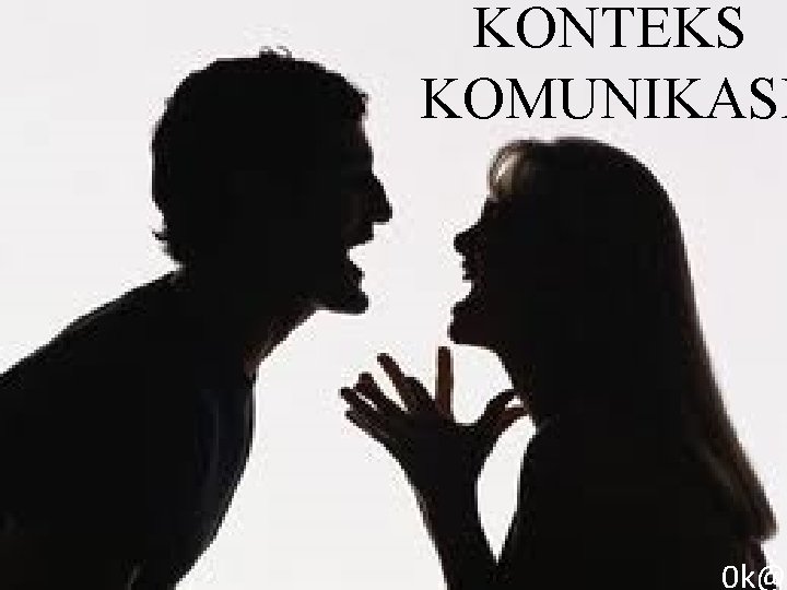 KONTEKS KOMUNIKASI 0 k@ 