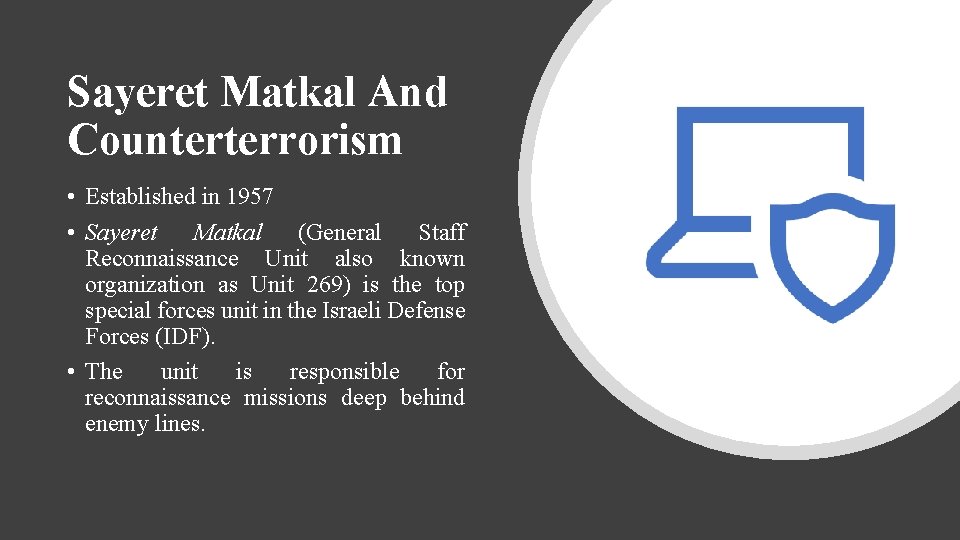 Sayeret Matkal And Counterterrorism • Established in 1957 • Sayeret Matkal (General Staff Reconnaissance