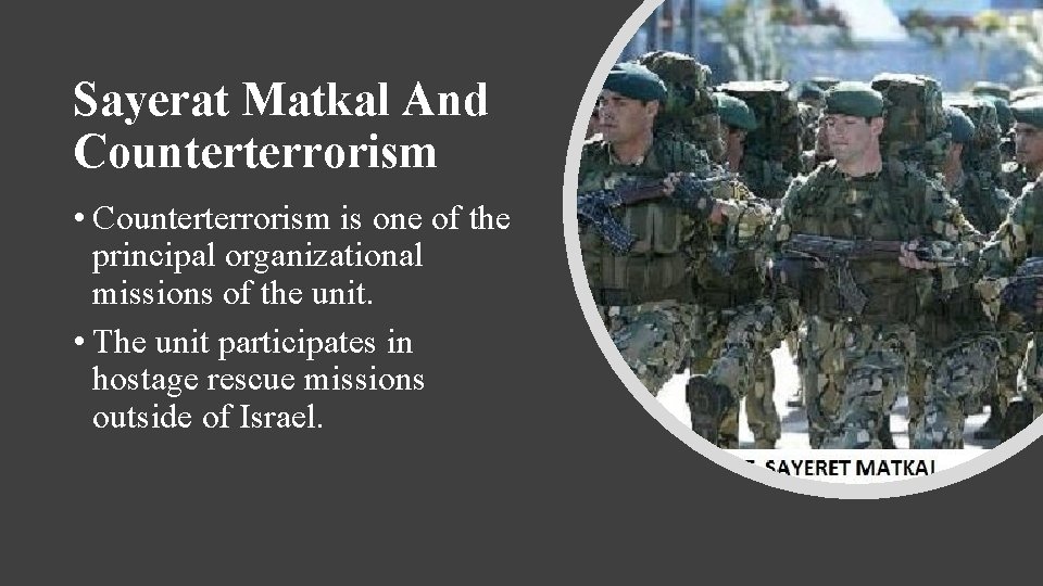 Sayerat Matkal And Counterterrorism • Counterterrorism is one of the principal organizational missions of