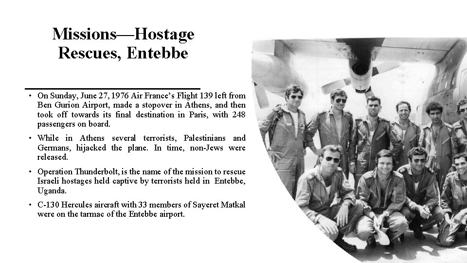 Missions—Hostage Rescues, Entebbe • On Sunday, June 27, 1976 Air France’s Flight 139 left