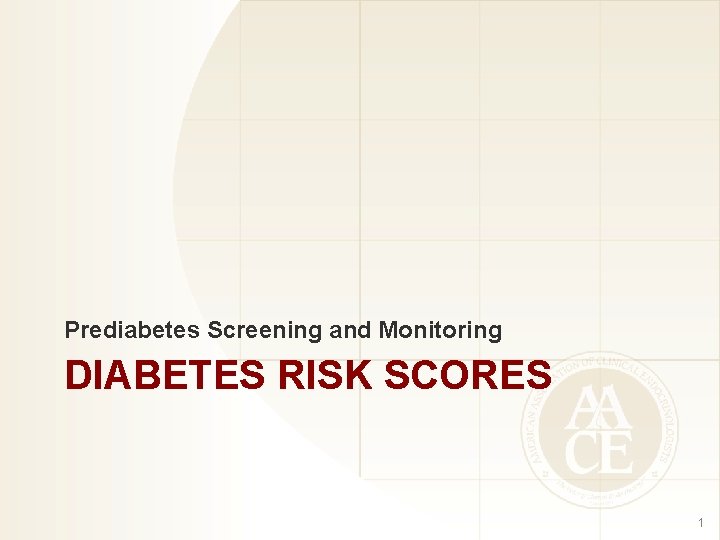 Prediabetes Screening and Monitoring DIABETES RISK SCORES 1 