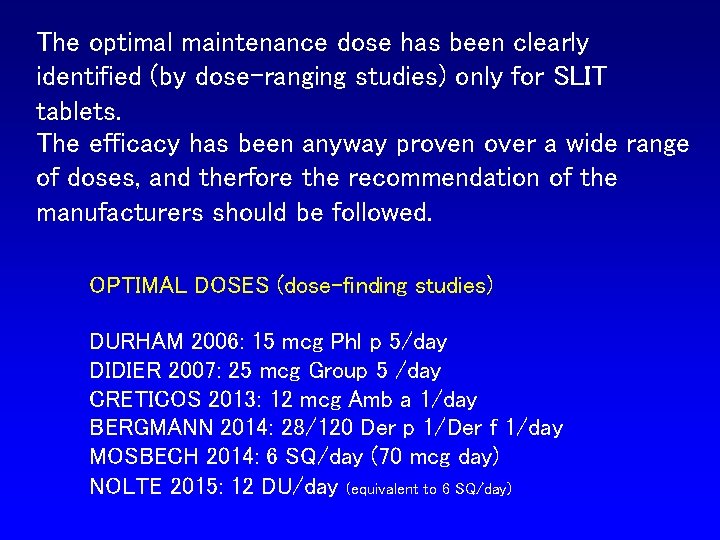 The optimal maintenance dose has been clearly identified (by dose-ranging studies) only for SLIT