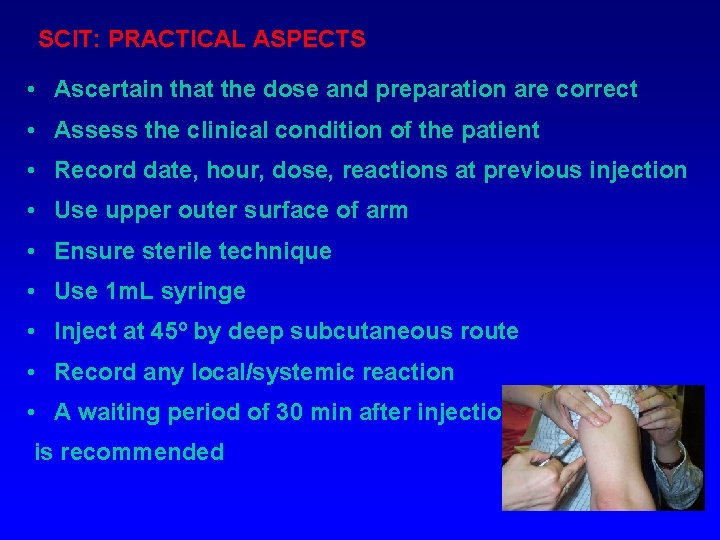 SCIT: PRACTICAL ASPECTS • Ascertain that the dose and preparation are correct • Assess