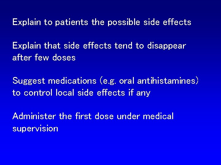 Explain to patients the possible side effects Explain that side effects tend to disappear