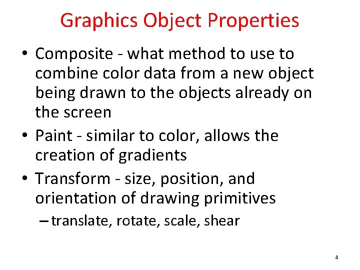 Graphics Object Properties • Composite - what method to use to combine color data Graphics Object Properties • Composite - what method to use to combine color data