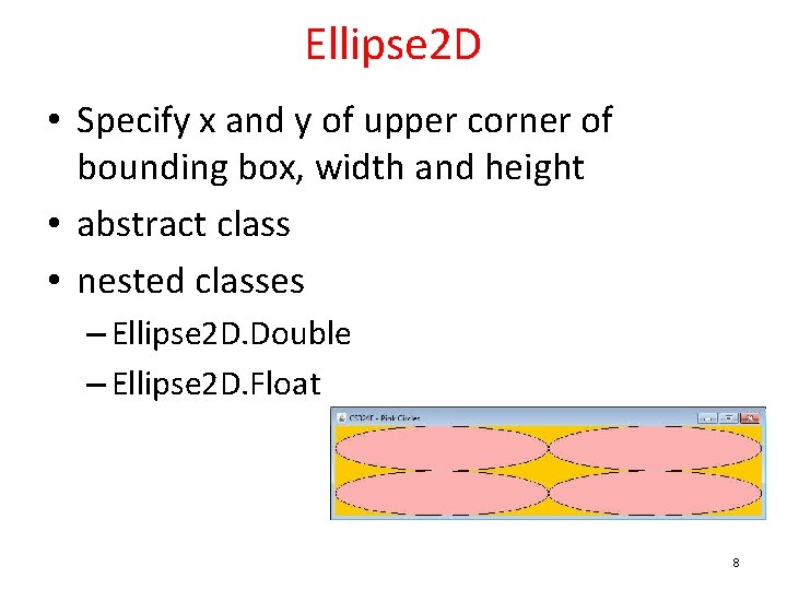 Ellipse 2 D • Specify x and y of upper corner of bounding box, Ellipse 2 D • Specify x and y of upper corner of bounding box,