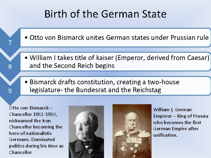 Birth of the German State 7 • Otto von Bismarck unites German states under