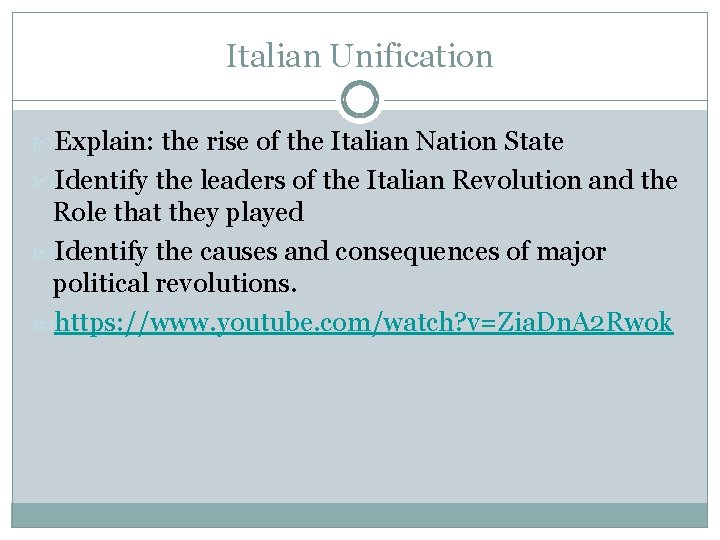 Italian Unification Explain: the rise of the Italian Nation State Identify the leaders of