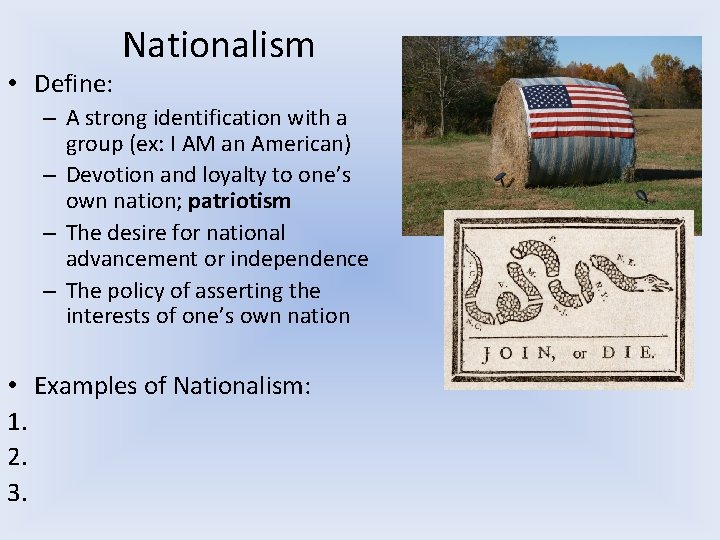  • Define: Nationalism – A strong identification with a group (ex: I AM