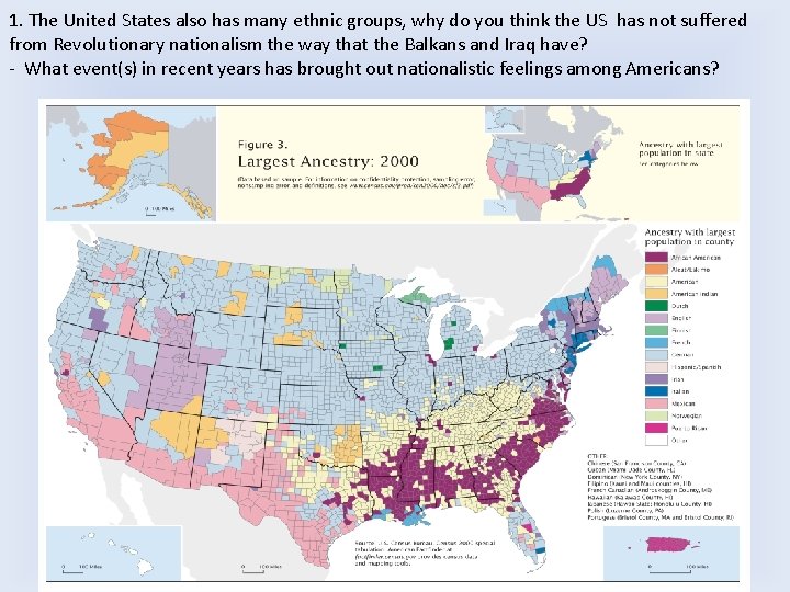 1. The United States also has many ethnic groups, why do you think the