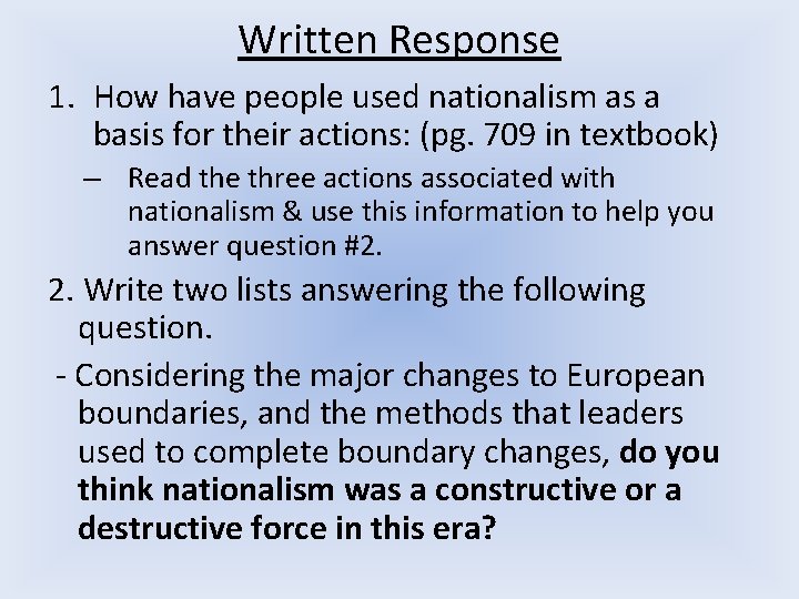 Written Response 1. How have people used nationalism as a basis for their actions: