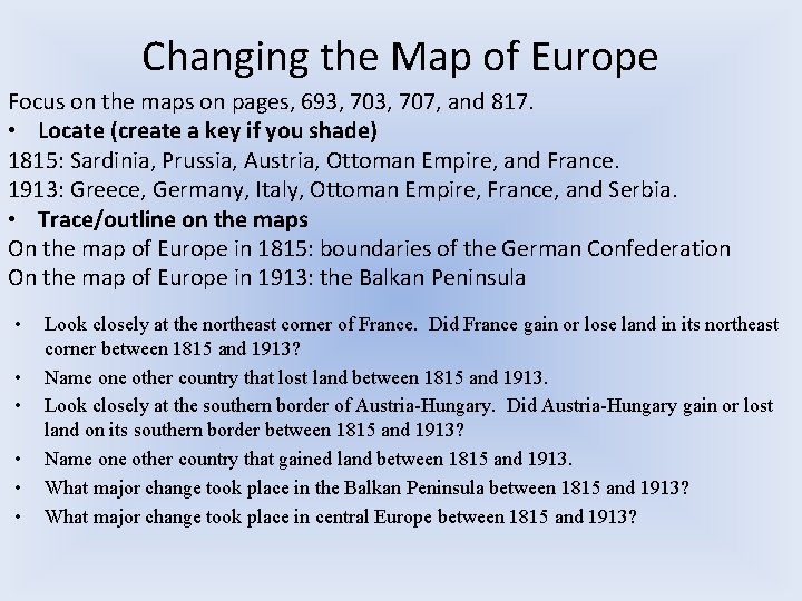 Changing the Map of Europe Focus on the maps on pages, 693, 707, and