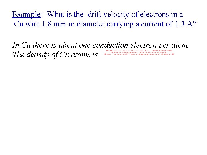 Example: What is the drift velocity of electrons in a Cu wire 1. 8