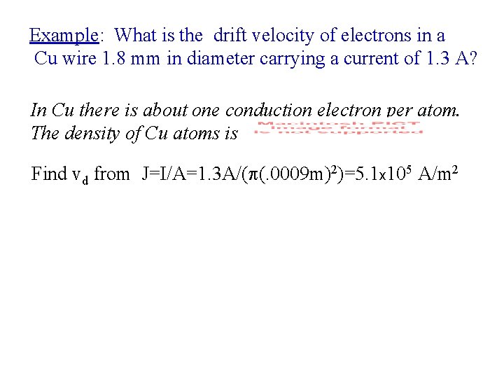 Example: What is the drift velocity of electrons in a Cu wire 1. 8