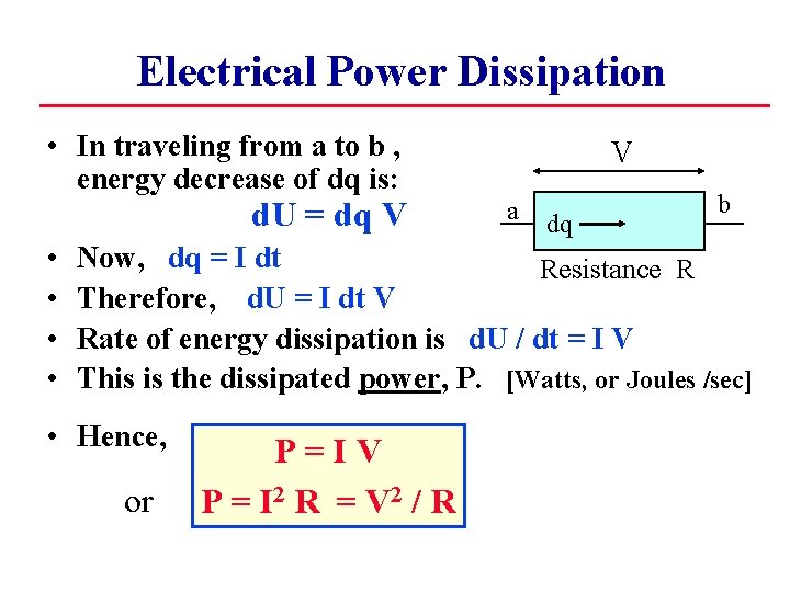 Electrical Power Dissipation • In traveling from a to b , energy decrease of