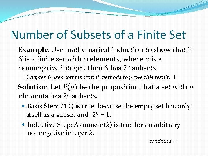 Number of Subsets of a Finite Set Example: Use mathematical induction to show that