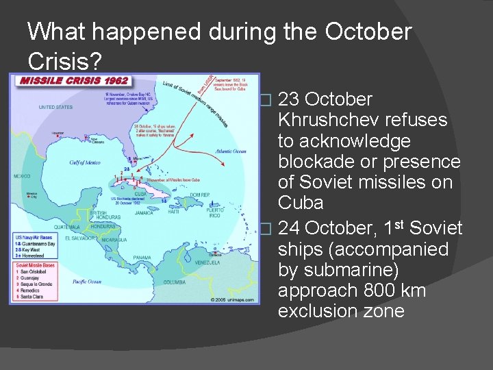 What happened during the October Crisis? 23 October Khrushchev refuses to acknowledge blockade or