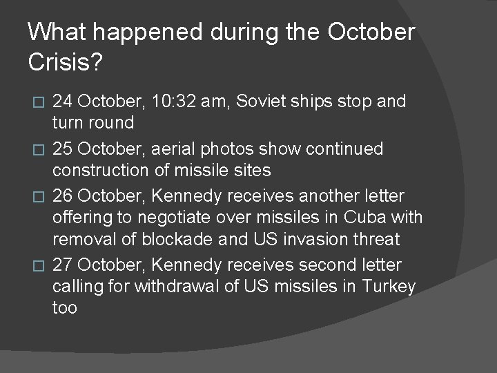 What happened during the October Crisis? 24 October, 10: 32 am, Soviet ships stop