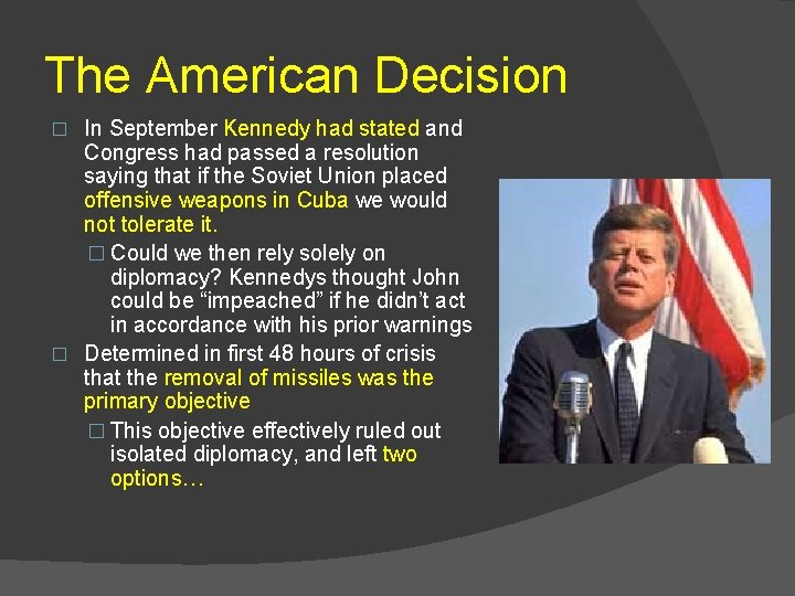 The American Decision In September Kennedy had stated and Congress had passed a resolution