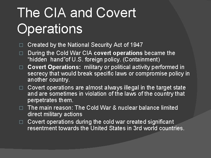 The CIA and Covert Operations � � � Created by the National Security Act