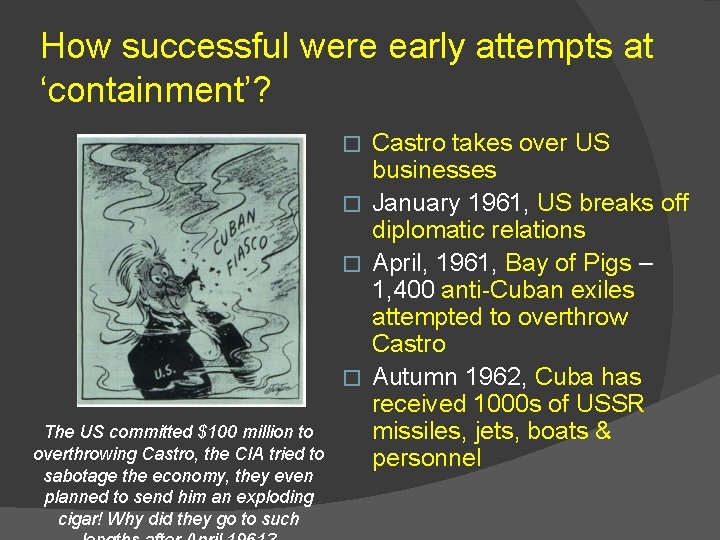 How successful were early attempts at ‘containment’? Castro takes over US businesses � January