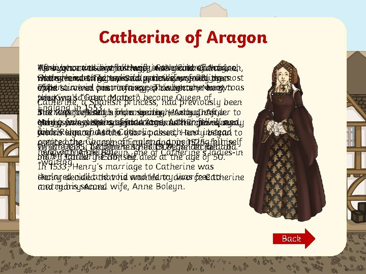Catherine of Aragon Henry married his first wife, in Catherine Aragon, After her marriage