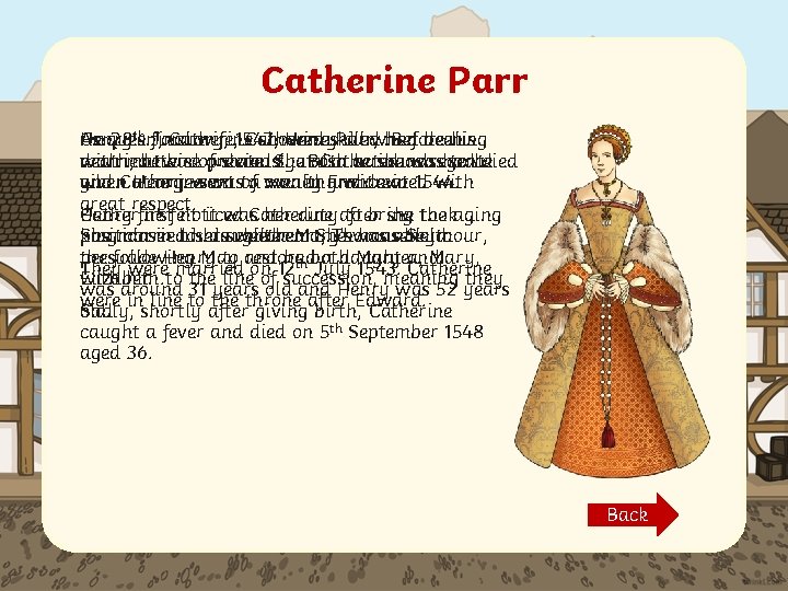 Catherine Parr As Henry’s On queen, 28 th January, final Catherine wife, 1547, Catherine