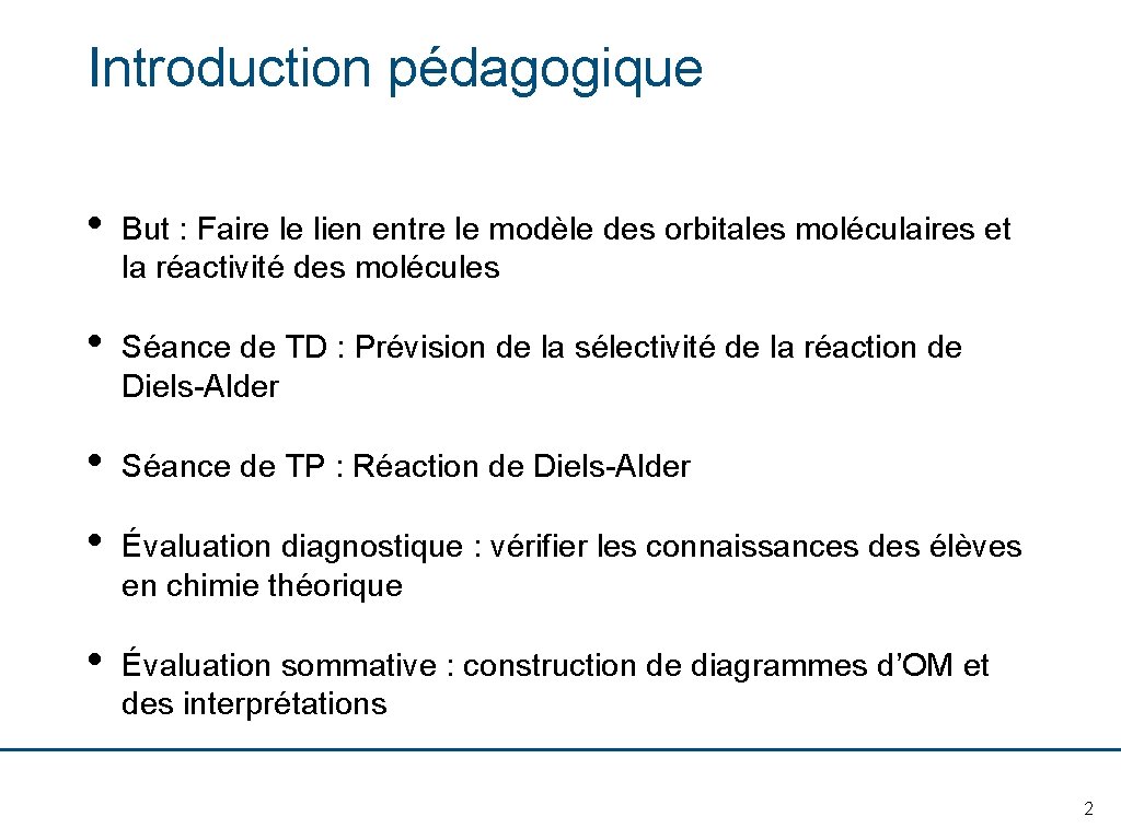 Introduction pédagogique • But : Faire le lien entre le modèle des orbitales moléculaires