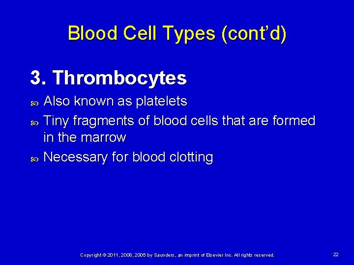 Blood Cell Types (cont’d) 3. Thrombocytes Also known as platelets Tiny fragments of blood