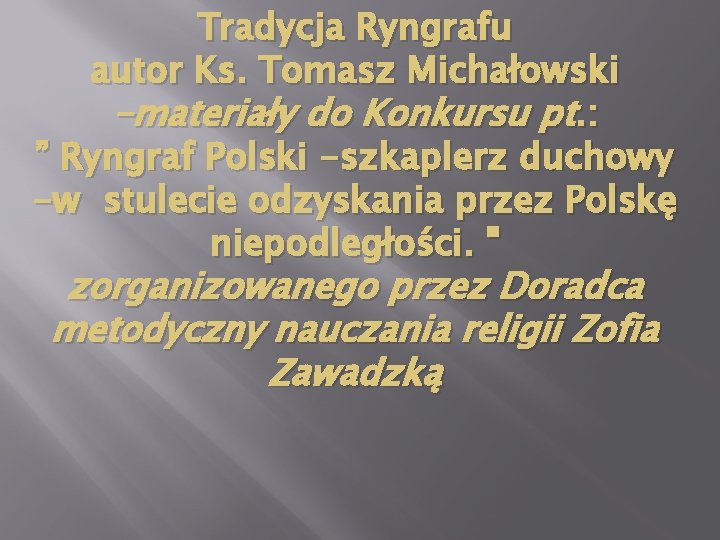 Tradycja Ryngrafu autor Ks. Tomasz Michałowski -materiały do Konkursu pt. : ” Ryngraf Polski