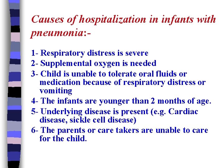 Causes of hospitalization in infants with pneumonia: 1 - Respiratory distress is severe 2