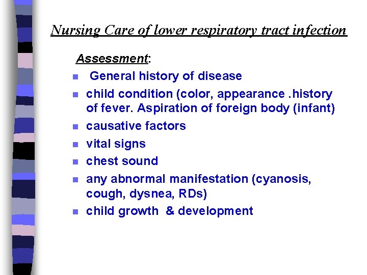 Nursing Care of lower respiratory tract infection Assessment: n General history of disease n