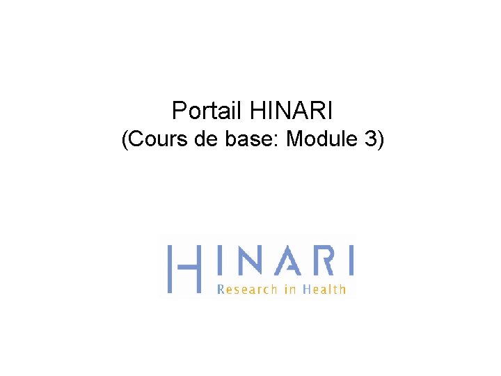 Portail HINARI (Cours de base: Module 3) 