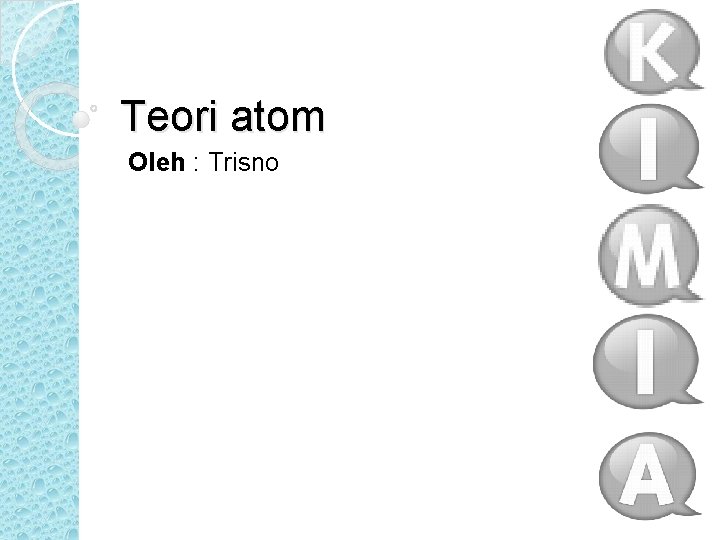 Teori atom Oleh : Trisno 