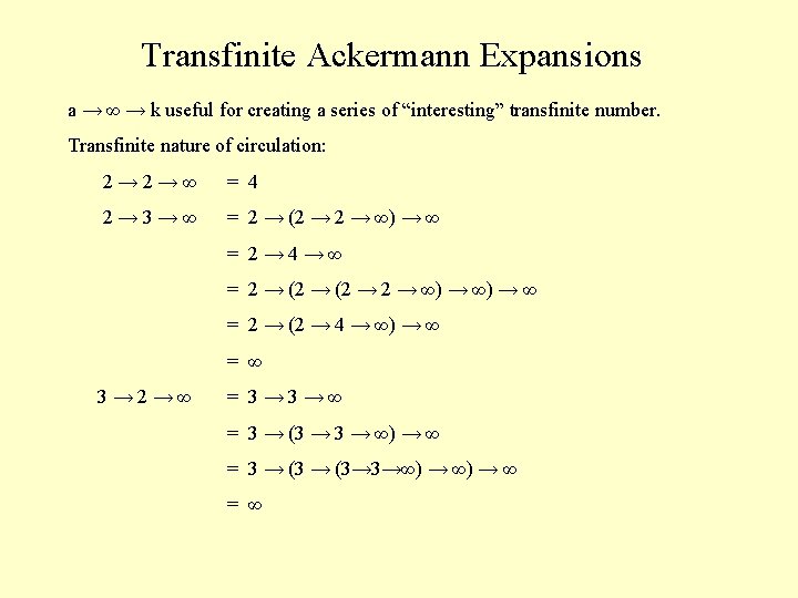 Transfinite Ackermann Expansions a → ∞ → k useful for creating a series of