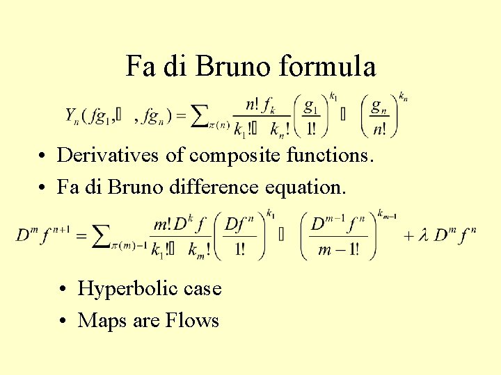 Fa di Bruno formula • Derivatives of composite functions. • Fa di Bruno difference
