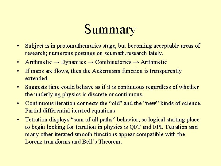 Summary • Subject is in protomathematics stage, but becoming acceptable areas of research; numerous