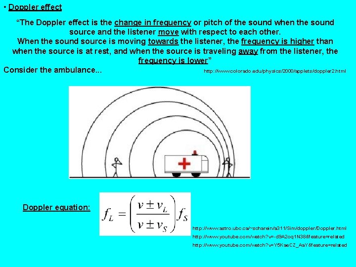  • Doppler effect “The Doppler effect is the change in frequency or pitch
