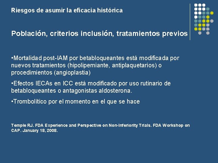 Riesgos de asumir la eficacia histórica Población, criterios inclusión, tratamientos previos • Mortalidad post-IAM