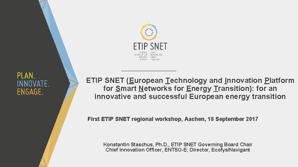ETIP SNET (European Technology and Innovation Platform for Smart Networks for Energy Transition): for