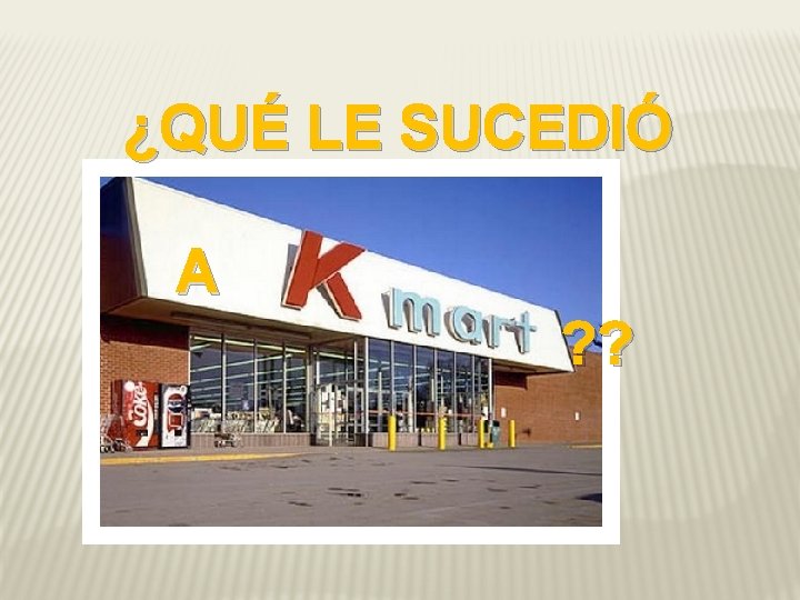 ¿QUÉ LE SUCEDIÓ A ? ? 