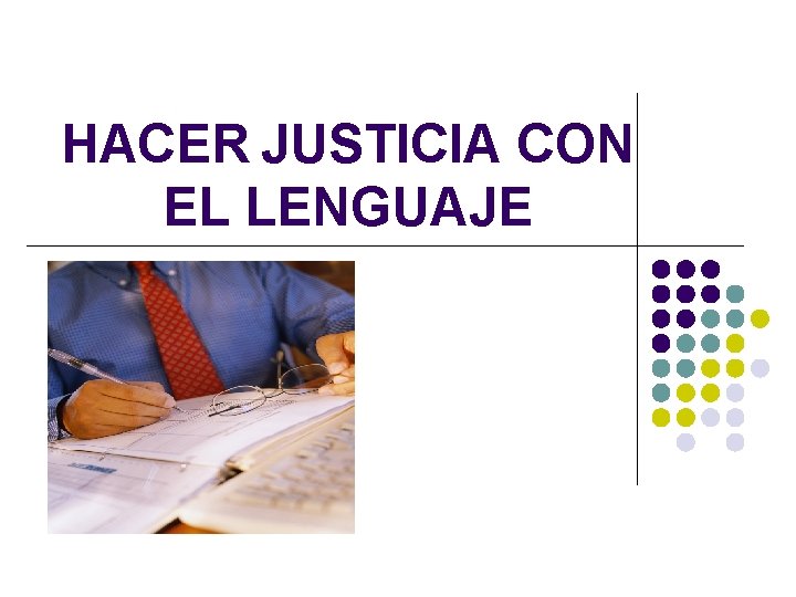 HACER JUSTICIA CON EL LENGUAJE 